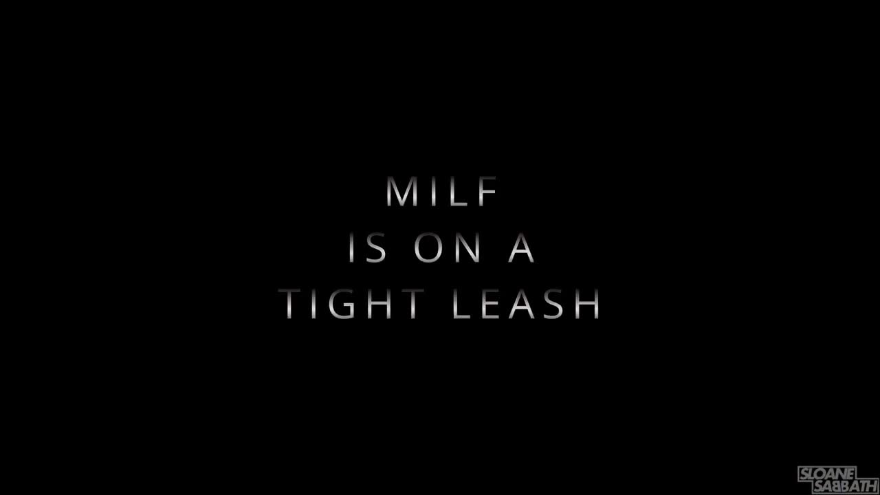 Sloane Sabbath – MILF Is On A Tight Leash