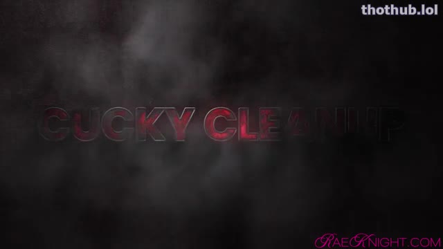 rae knight xxx cucky cleanup