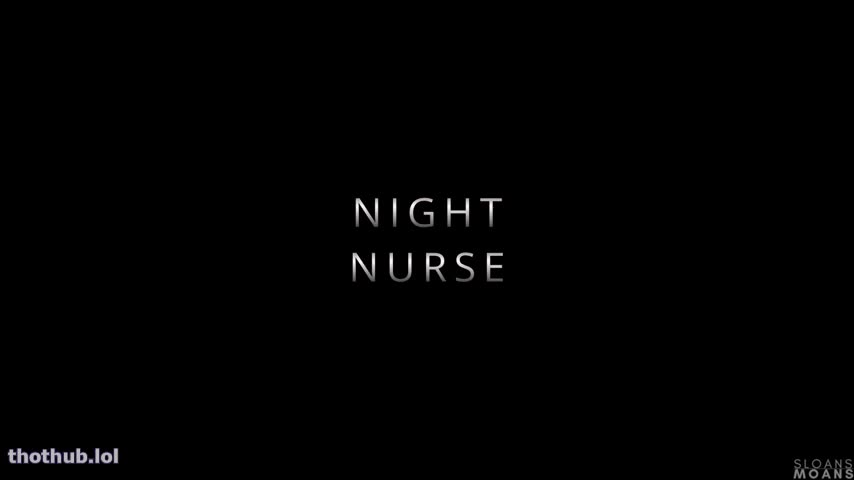 sloansmoans night nurse