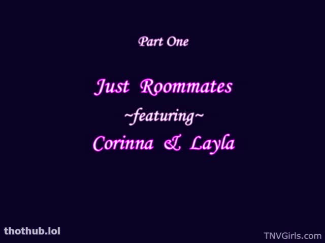 Corinna and Layla Just Roommates